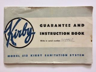 Vintage Kirby Model 512 Sanitation System Guarantee And Instruction Book Rare
