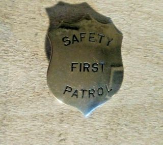 Vintage Safety School Patrol " Safety First Patrol " Metal Badge
