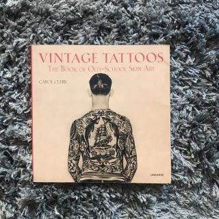 Vintage Tattoos,  The Book Of Old - School Skin Art By Carol Clerk