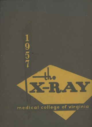 Vintage 1957 Mcv,  Medical College Of Virginia,  Va.  X - Ray Yearbook,  Book