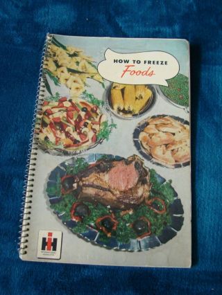 Vintage 1951 International Harvester How To Freeze Foods Recipe Book.