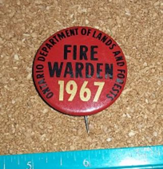 Ontario Department Of Lands & Forests 1967 Fire Warden Pinback,  Badge,  Patch Mnr