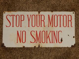 Vintage Porcelain Gas Station Sign " Stop Your Motor  No Smoking " Double Sided