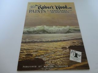 Vintage How Robert Wood Paints Landscape & Seascapes Paperback 66