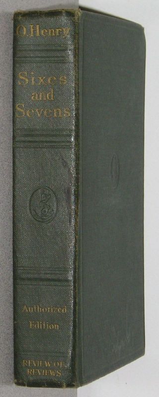 Sixes And Sevens By O.  Henry - Vintage Hb - 1919