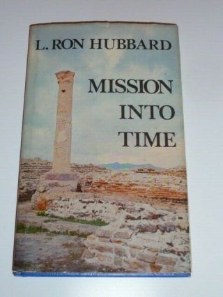 Vintage Mission Into Time,  First Printing 1973 Scientology Book L.  Ron Hubbard