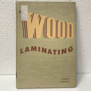 Wood Laminating Vtg 1963 Hardcover Book Woodworking Crafts