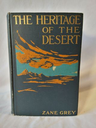 Zane Grey The Heritage Of The Desert Vintage Western 1910 1st Edition Hb