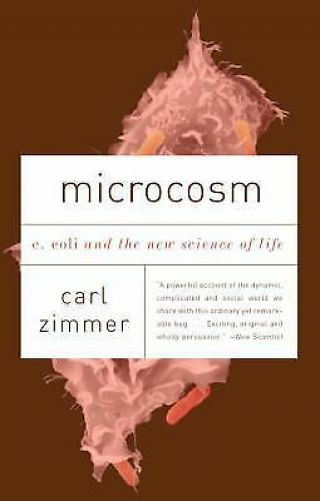 Microcosm: E.  Coli And The Science Of Life (vintage) By Carl Zimmer