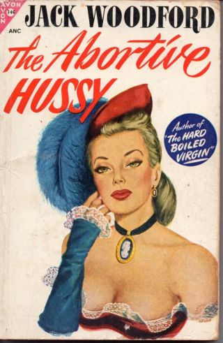 The Abortive Hussy By Jack Woodford,  Avon 146,  Vintage Paperback Printed In 1947
