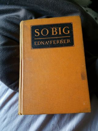 Vintage Book - So Big By Edna Ferber - Hardcover 1924