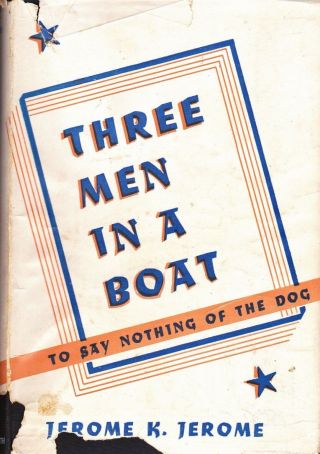 Vintage Three Men In A Boat - To Say Nothing Of The Dog - Jerome K.  Jerome - 1945