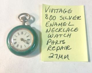 Vintage Enamel Brooch Or Necklace Watch 800 Silver Parts Repair 27mm