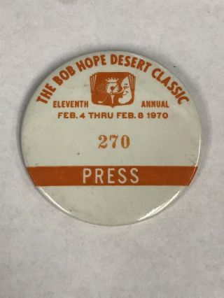 Vtg 1970 11th Annual Bob Hope Desert Classic Golf Tournament Press Pin Button