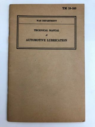 Wwii 1940 Us Army Technical Book Tm 10 - 540 Automotive Lubrication Book War Vtg