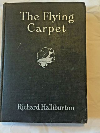 The Flying Carpet By Richard Halliburton 1932 Antique Vintage Hb Book