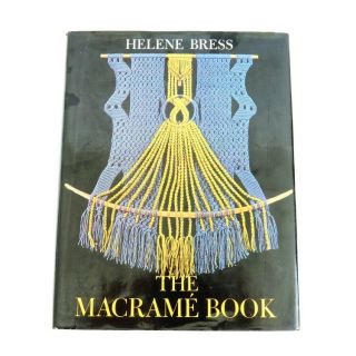 Vintage The Macrame Book By Helene Bress 1972 Hardcover Techniques Patterns Knot