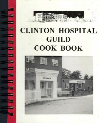 Clinton Ma 1993 Vintage Hospital Guild Cook Book Massachusetts Community Recipes