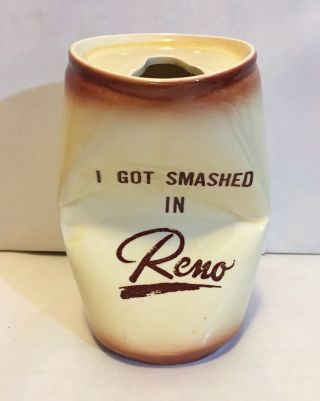 Vintage Souvenir Ceramic Beer Can “i Got Smashed In Reno” 1960’s Made In Japan
