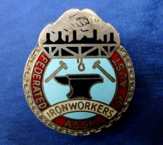 Vintage Trade Union Badge; Federated Ironworkers Association Of Australia.