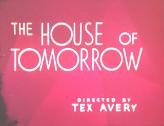 Tex Avery 16mm Film “the House Of Tomorrow ” 1949 Vintage Cartoon