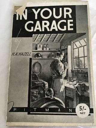 In Your Garage,  Vintage Pitman Hardback Book With Paper Cover By H.  A.  Hazell