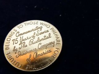 Vintage Brass 1875 - 1950 Prudential Insurance Co Coin Medallion Token W&h