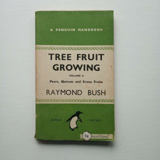 Vintage Book: Tree Fruit Growing Vol 2,  Raymond Bush,  Ph3 (penguin Books,  1946)