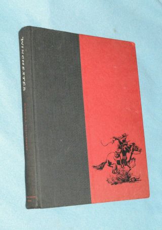 Winchester - The Gun That Won The West By Harold Williamson 1st Edition