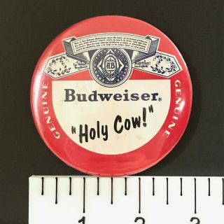 Budweiser,  Holy Cow,  3 " Vintage Beer Advertisement Pin - Back Button