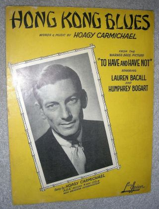 1939 Hong Kong Blues Vintage Sheet Music By Hoagy Carmichael To Have & Have Not