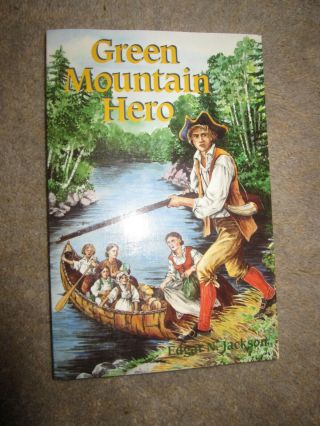 Vtg Pb Book,  Green Mountain Hero By Edgar N.  Jackson,  Ill.  James O.  Jackson 1961