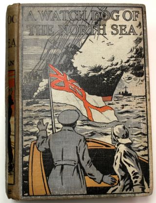 Vintage A Watchdog Of The North Sea Percy F Westerman 1916 (hardback Book) - C09
