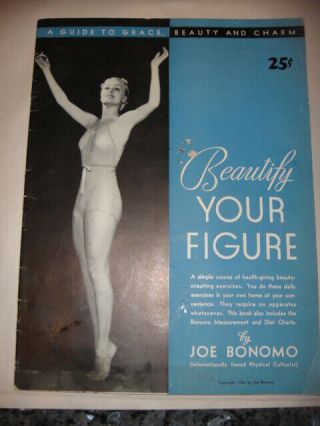 Vintage 1936 " Beautify Your Figure " A Guide To Grace Beauty & Charm Joe Bonomo
