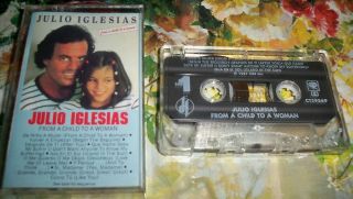 Julio Iglesias From A Child To A Woman Vintage Audio Tape Cassette