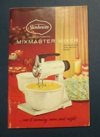 Vintage 1957 Sunbeam Mixmaster Mixer Instruction And Recipe Book
