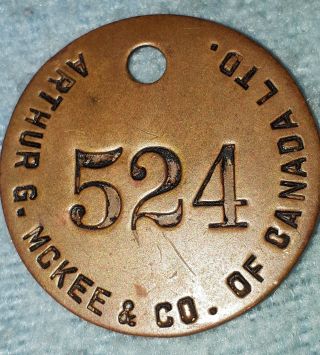 Rare Vintage " Arthur G.  Mckee Co.  Of Canada Ltd.  - 524 " Brass Id Badge