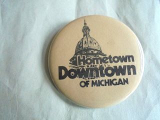 Cool Vintage Hometown Downtown Of Michigan State Capitol Building Pinback