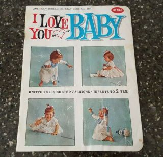 I Love You Baby Vintage Knitting Crochet Patterns American Thread Star Book 186