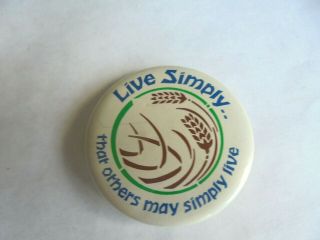 Cool Vintage Live Simply That Other May Simply Live Conservation Slogan Pinback