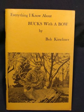 Vintage 1974 Everything I Know About Bucks With A Bow By Bob Kirschner W/letter