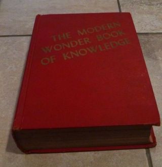 Vintage The Modern Wonder Book Of Knowledge,  Hc,  John C.  Winston,  1949
