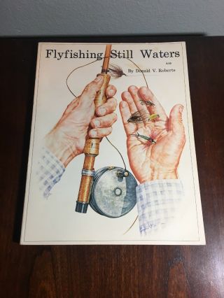 Donald V Roberts Fly Fishing Still Waters 1978 First Edition Vintage