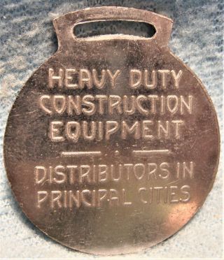 VINTAGE 1940s KOEHRING HEAVY DUTY CONSTRUCTION EQUIPMENT WATCH FOB 2