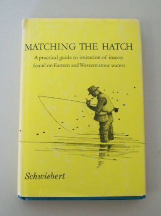 Vintage Early Ernest G.  Schwiebert Jr.  Matching The Hatch Fly Fishing Book