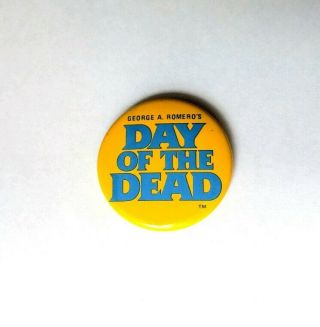 Vintage 1985 Day Of The Dead Movie Promo Button - George A Romero Zombie Pin