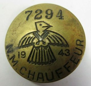 Vintage 1943 State Of Mexico Registered Chauffeur Badge No.  7294 Driver Pin