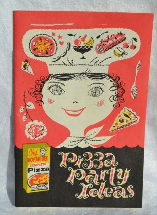 Pizza Party Ideas Cookbook Chef Boyardee Vintage 1960 