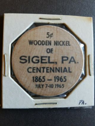 Vintage Wooden Nickel Sigel Pennsylvania Centennial 1965 P1