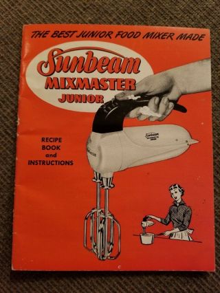 Vintage 1952 Sunbeam Mixmaster Junior Instructions And Recipe Book.  22 Pages